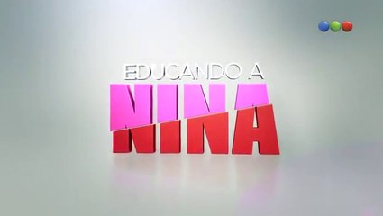 Educando a Nina HD - Capítulo 13 completo