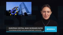 European Central Bank Increases Interest Rates to Combat Surging Inflation