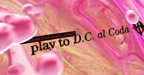 Gēmusetto Gemusetto: Death Beat(s) EThirteen: Play to D.C. Al Coda