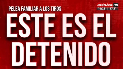 Pelea familiar a los detenidos: este es el detenido