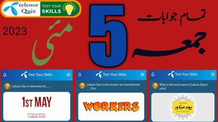 Labour Day is observed on | How many Labour courts are there in Pakistan? | 5 May 23 My Telenor Quiz