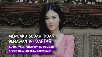 Mengaku sudah tidak perawan, ini daftar artis yang digosipkan pernah dekat dengan Nita Gunawan