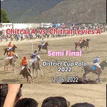 Semi Final District Cup Polo Tournament 2022 Chitral Levies vs Chitral A