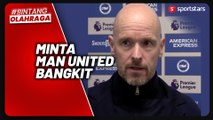 Tumbang Dramatis dari Brighton, Erik ten Hag Minta Man United Bangkit