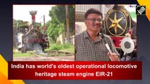 India has world's oldest operational locomotive heritage steam engine EIR-21