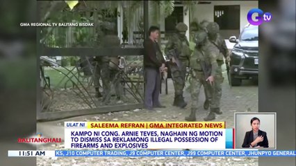 Kampo ni Cong. Arnie Teves, naghain ng motion to dismiss sa reklamong illegal possession of firearms and explosives | BT