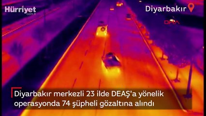 Diyarbakır merkezli 23 ilde DEAŞ'a yönelik operasyonda 74 şüpheli gözaltına alındı