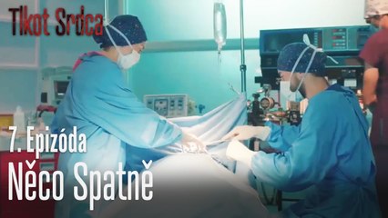 Něco špatně... - Tlkot Srdca 7. Epizóda