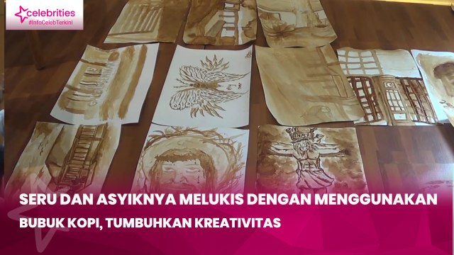 Judul : Seru dan Asyiknya Melukis dengan Menggunakan Bubuk Kopi, Tumbuhkan Kreativitas