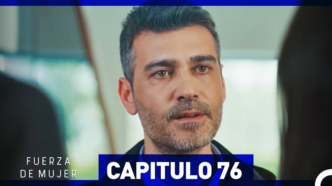 Fuerza de Mujer - Capítulo 76