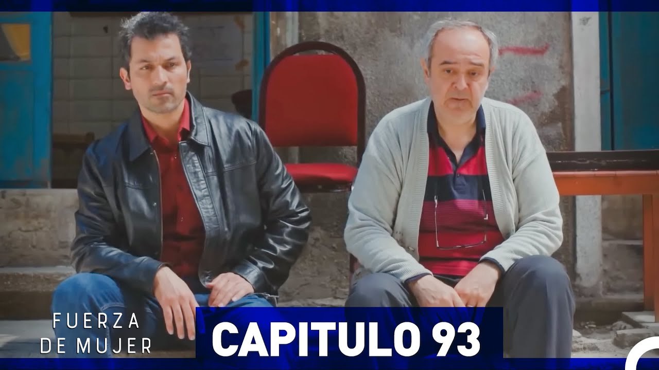 Fuerza de Mujer - Capítulo 93