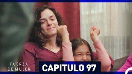 Fuerza de Mujer - Capítulo 97