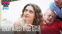 Tekin Ailesi iflas etti! - İlişki Durumu Evli 1  Bölüm