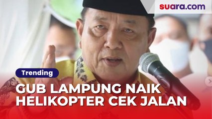 Gaji-Harta Gubernur Lampung yang Terbang Naik Helikopter Demi Cek Jalan Rusak