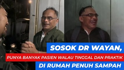 Sosok dr Wayan, Punya Banyak Pasien walau Tinggal dan Praktik di Rumah Penuh Sampah