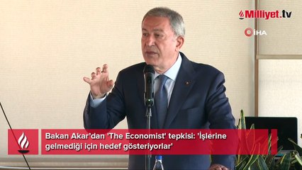 Bakan Akar’dan 'The Economist' tepkisi: 'İşlerine gelmediği için hedef gösteriyorlar'