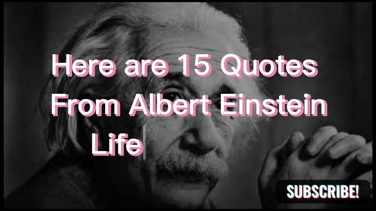 Here are 15 Quotes From Albert Einstein