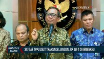 Mahfud MD Beberkan Tugas Hingga Kewanangan Satgas TPPU: Diharapkan Akhir Tahun ini Sudah...