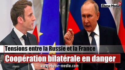 Tensions entre la Russie et la France : coopération bilatérale en danger