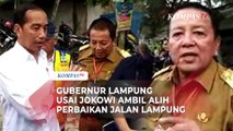 Ekspresi Gubernur Lampung Saat Jokowi Umumkan Ambil Alih Perbaikan Sebagian Ruas Jalan di Lampung