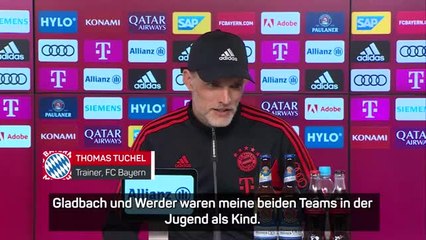 Tuchel: "Gladbach und Werder waren meine Teams"