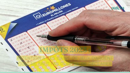 Impôts 2023 : attention à ces gains de jeux d'argent qu'il ne faut pas oublier de déclarer