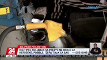 Higit P2/L rollback sa presyo ng diesel at kerosene, posible; 'di pa tiyak sa gas — DOE-OIMB | 24 Oras