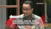 Usai Jumpa Koalisi, Anies Baswedan Buka Suara soal Penunjukan Cawapres