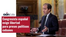 Congresista español exige libertad para presos políticos cubanos