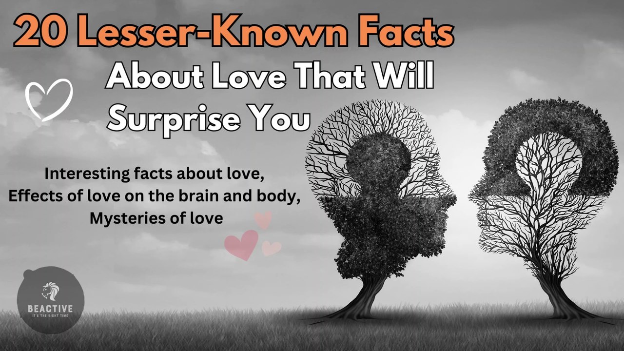 20 Lesser-Known Facts About Love That Will Surprise You