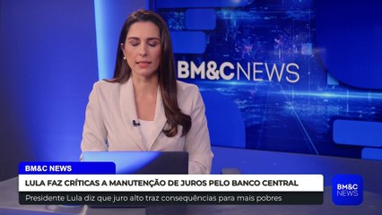 LULA FAZ CRÍTICAS A MANUTENÇÃO DE JUROS PELO BANCO CENTRAL