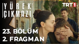 Yürek Çıkmazı 23. Bölüm 2. Fragman