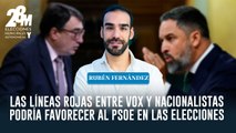 Las líneas rojas entre Vox y nacionalistas podrían favorecer al PSOE en las elecciones