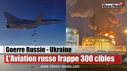 L'aviation russe frappe plus de 300 cibles militaires ukrainiennes en quelques heures