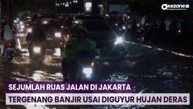 Sejumlah Ruas Jalan di Jakarta Tergenang Banjir Usai Diguyur Hujan Deras