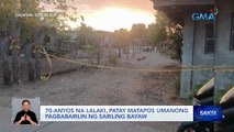 70-anyos na lalaki, patay matapos umanong pagbabarilin ng sariling bayaw | Saksi