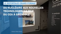 GRAND FORMAT - Du nucléaire aux nouvelles technologies, la mue du CEA à Grenoble