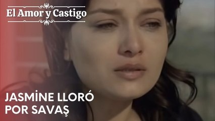 Jasmine lloró por Savaş | Amor y Castigo - Capitulo 20