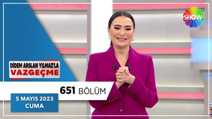 Didem Arslan Yılmaz'la Vazgeçme 651. Bölüm | 5 Mayıs 2023
