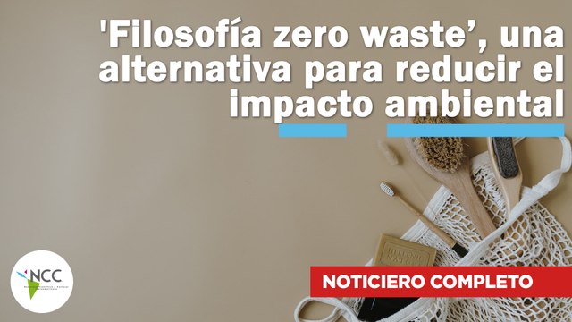 'Filosofía zero waste’, una alternativa para reducir el impacto ambiental | 549 | 8 - 14 mayo 2023