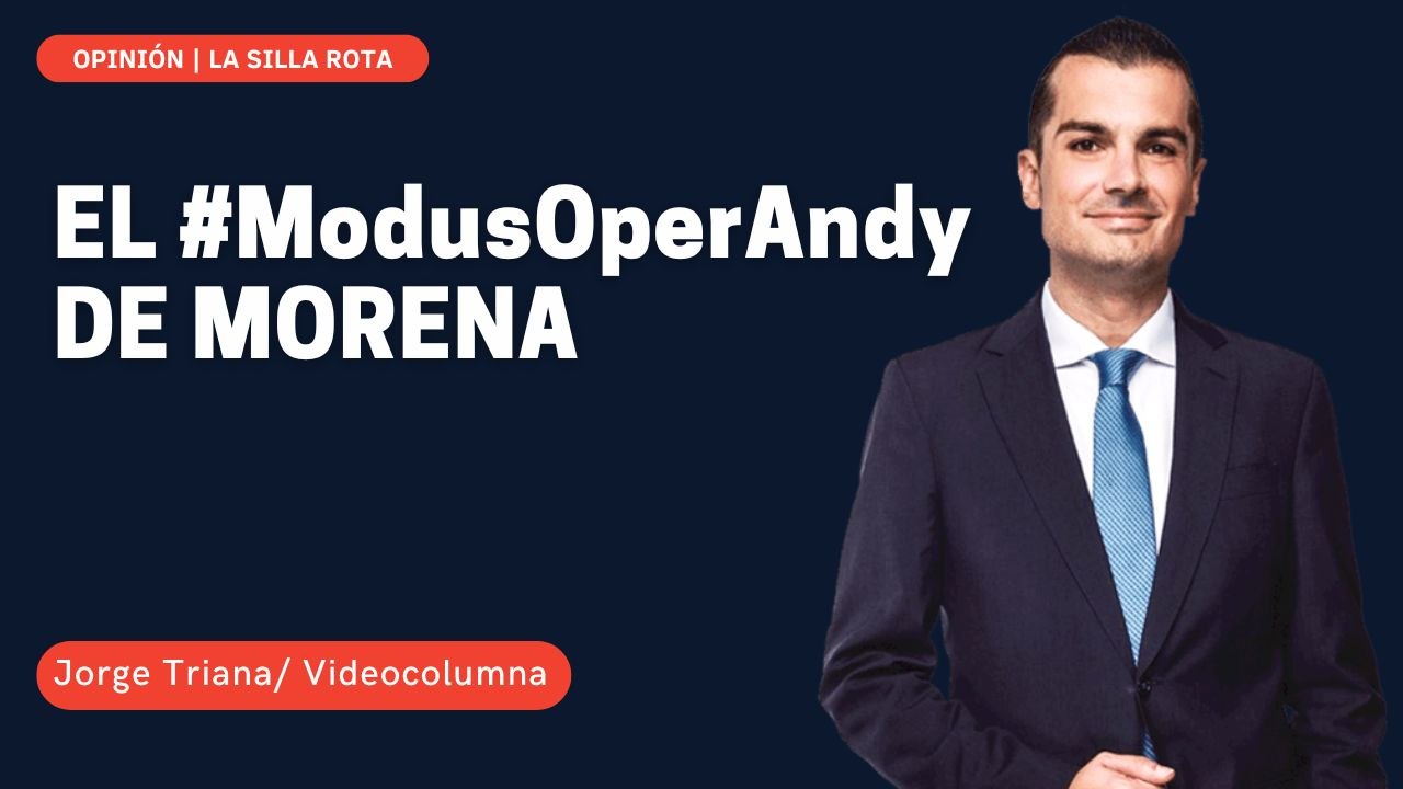 El #ModusOperAndy de MORENA