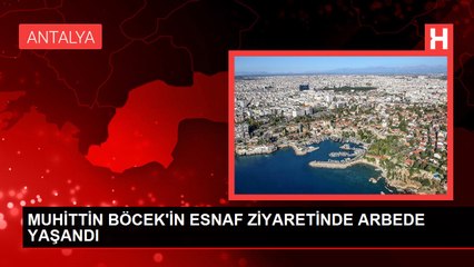 MUHİTTİN BÖCEK'İN ESNAF ZİYARETİNDE ARBEDE YAŞANDI