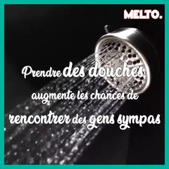  Prendre des douches augmente les chances de rencontrer des gens sympas
