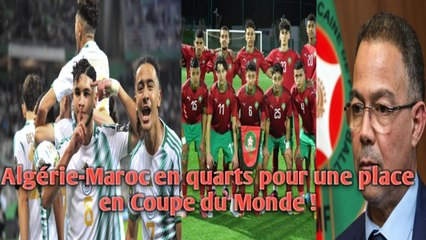 Algérie-Maroc en quarts pour une place en Coupe du Monde !