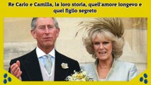 Re Carlo e Camilla, la loro storia, quell'amore longevo e quel figlio segreto