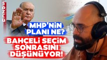 'Bir Dip Dalgası Olduğu...' Özgün Emre Koç MHP'nin Seçim Sonrası Planını Tek Tek Anlattı