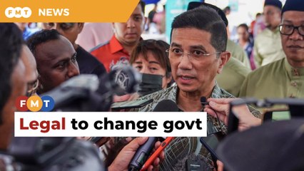 Constitution allows for change of govt, says Azmin