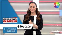 Didem Arslan Yılmaz'la Vazgeçme 650. Bölüm | 4 Mayıs 2023