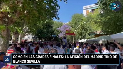 Como en las grades finales la afición del Madrid tiñó de blanco Sevilla