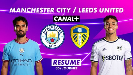 Le résumé de Manchester City / Leeds United - Premier League 2022-2023 (35ème journée)